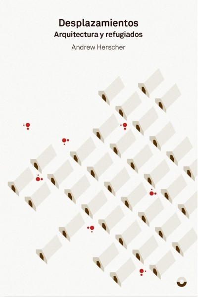DESPLAZAMIENTOS ARQUITECTURA Y REFUGIADOS
