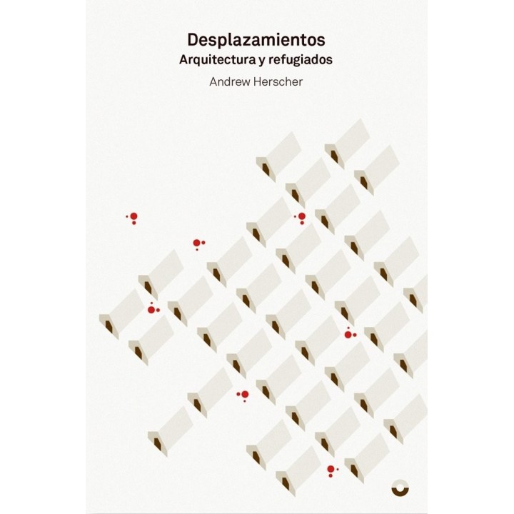 DESPLAZAMIENTOS ARQUITECTURA Y REFUGIADOS