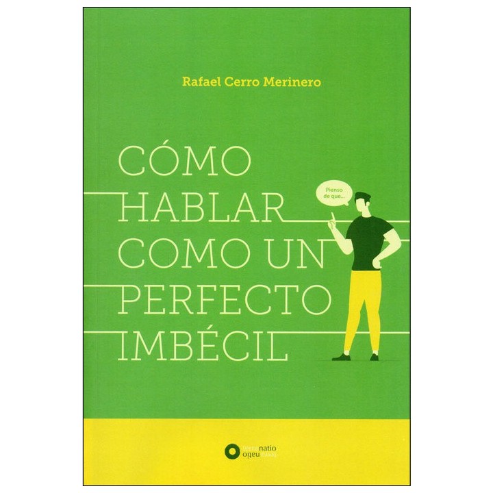 COMO HABLAR COMO UN PERFECTO IMBECIL