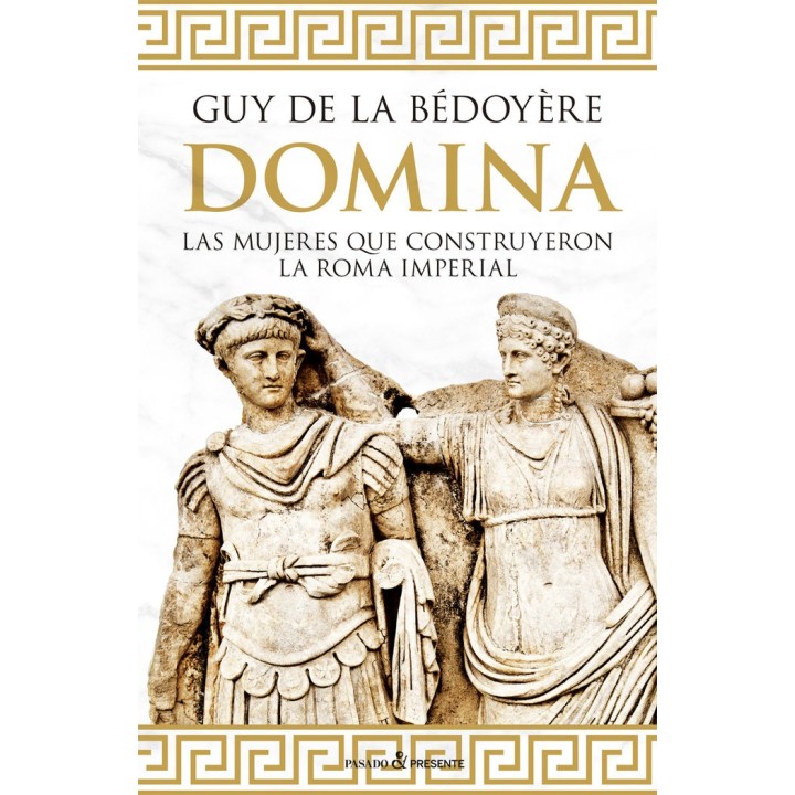 DOMINA LAS MUJERES QUE CONSTRUYERON LA ROMA IMPERIAL