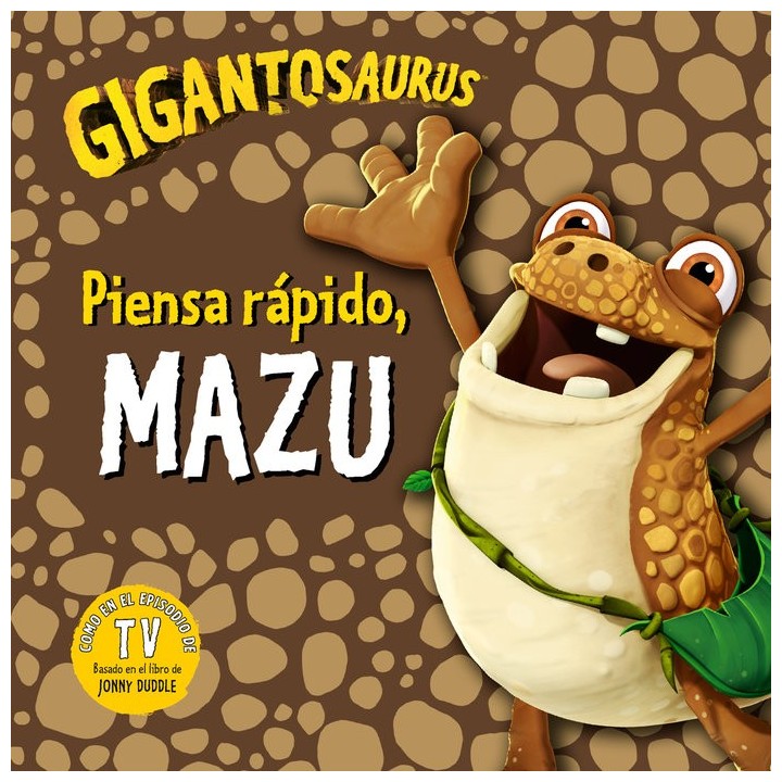 GIGANTOSAURUS PIENSA RAPIDO,MAZU