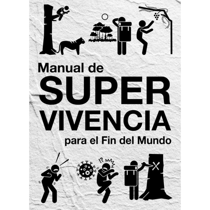 MANUAL DE SUPERVIVENCIA PARA EL FIN DEL MUNDO