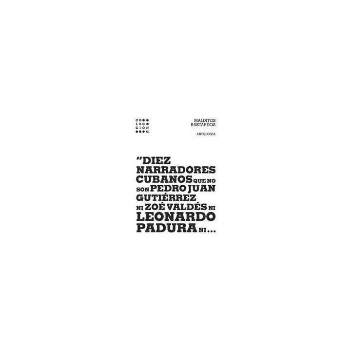 MALDITOS BASTARDOS ANTOLOGIA DIEZ AUTORES CUBANOS
