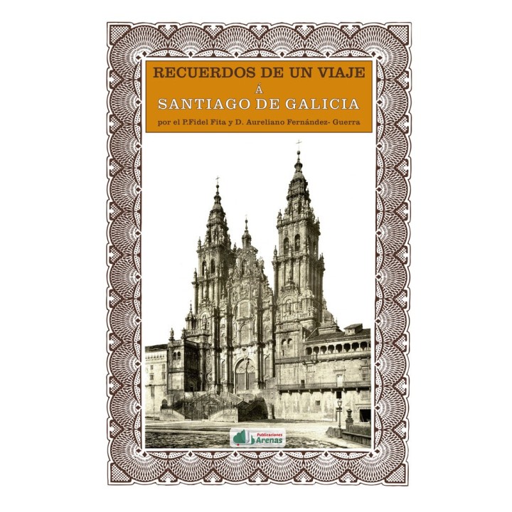 RECUERDOS DE UN VIAJE A SANTIAGO DE GALICIA