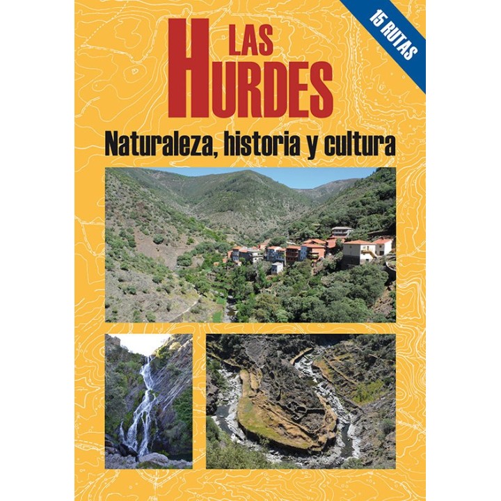 HURDES NATURALEZA HISTORIA Y CULTURA,LAS