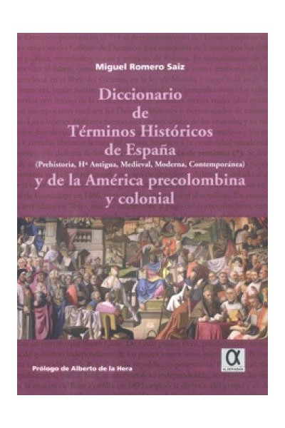 DICCIONARIO DE TERMINOS HISTORICOS DE ESPAÑA