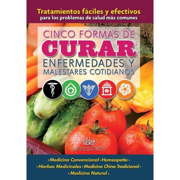 CINCO FORMAS DE CURAR ENFERMEDADES Y MALESTARES COTIDIANOS