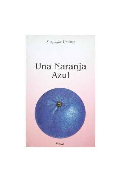 UNA NARANJA AZUL. POESÍA.