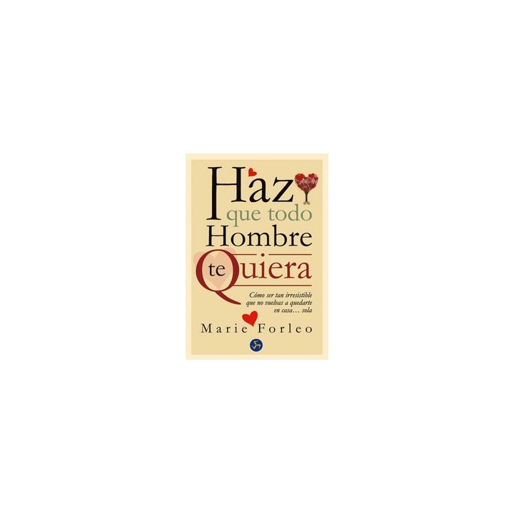 HAZ QUE TODO HOMBRE TE QUIERA
