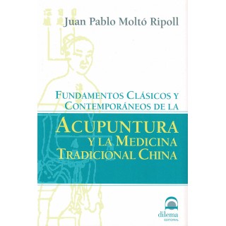 FUNDAMENTOS CLASICOS Y CONTEMPORANEOS DE ACUPUNTURA Y LA