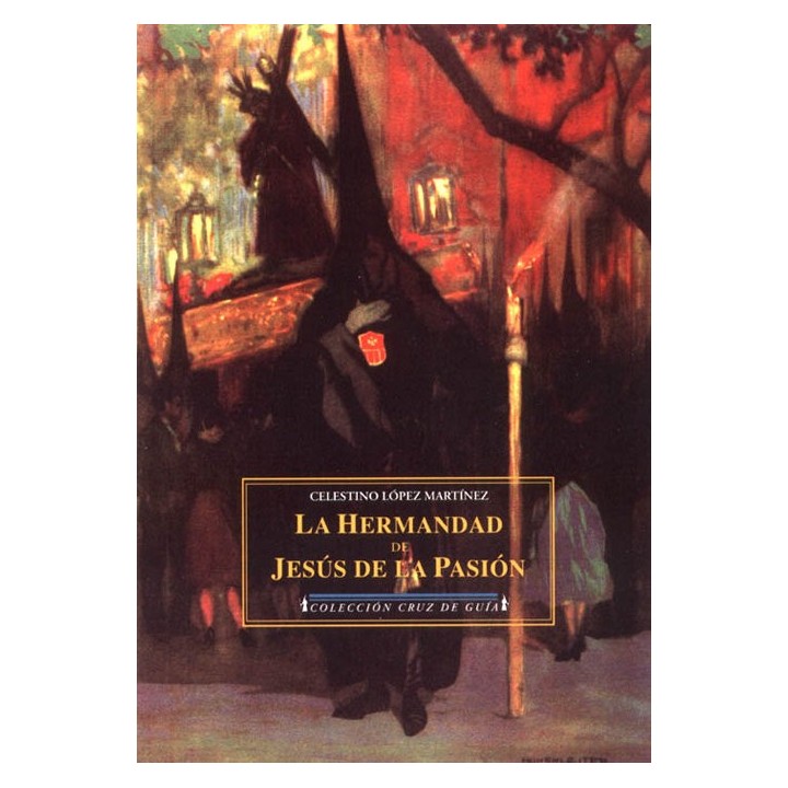 HERMANDAD Y LA IMAGEN DE JESUS DE LA PASION, LA