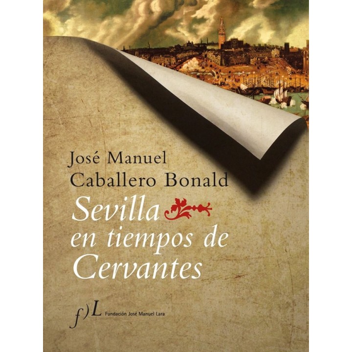 SEVILLA EN TIEMPOS DE CERVANTES