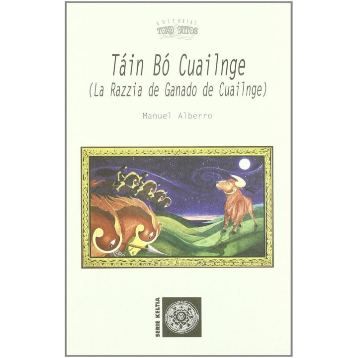 TAIN BO CUALINGE (LA RAZZIA DE GANADO DE CUAILNGE)