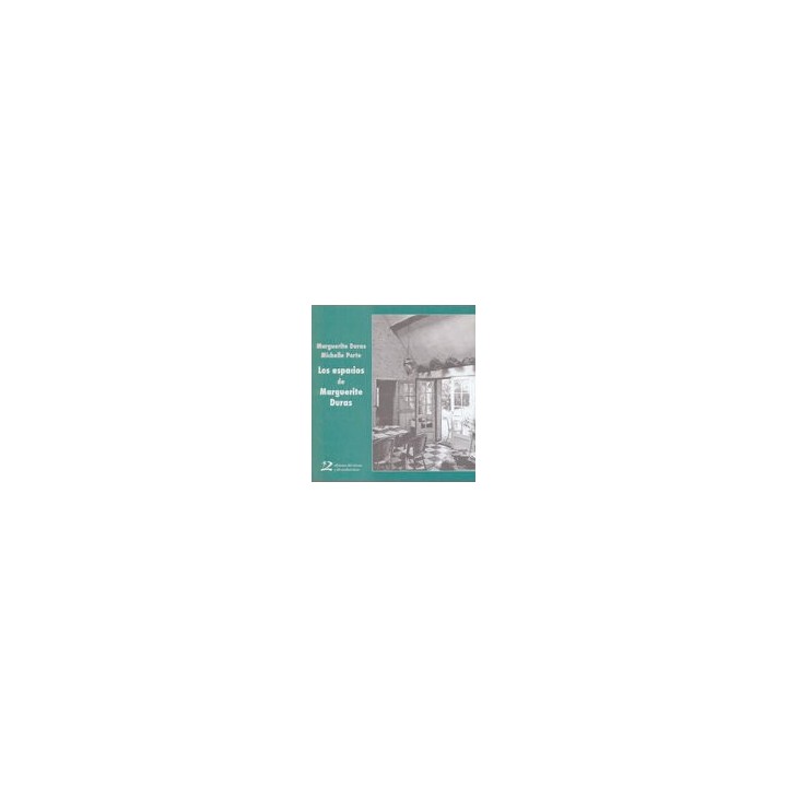 ESPACIOS DE MARGUERITE DURAS,LOS