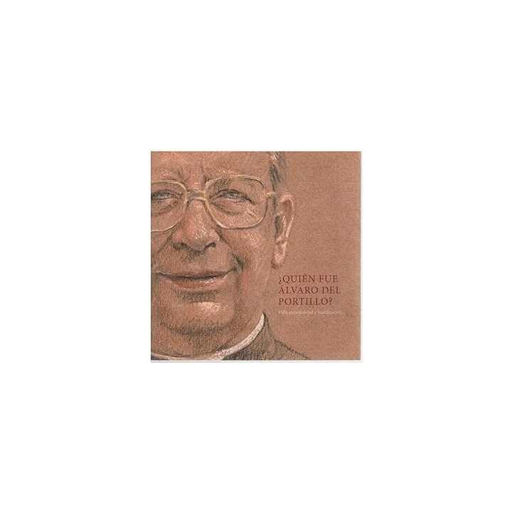 ¿QUIÉN FUE ALVARO DEL PORTILLO?. Vida, personalidad y beatificación.
