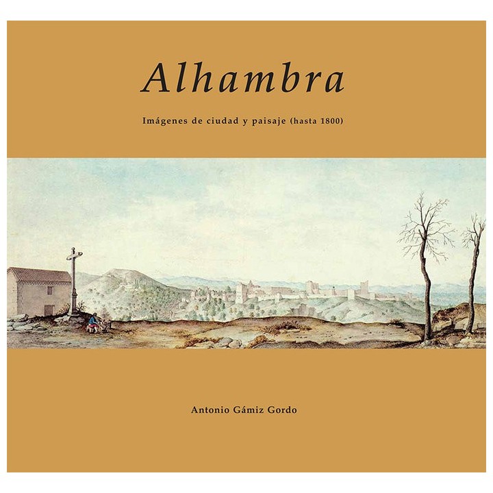 ALHAMBRA IMAGENES DE CIUDAD Y PAISAJE HASTA 1800