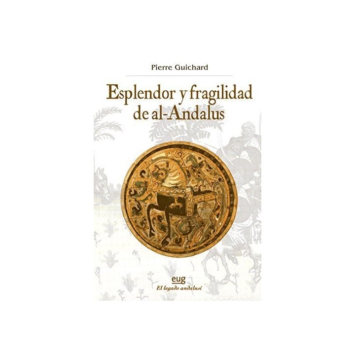 ESPLENDOR Y FRAGILIDAD DE AL-ANDALUS