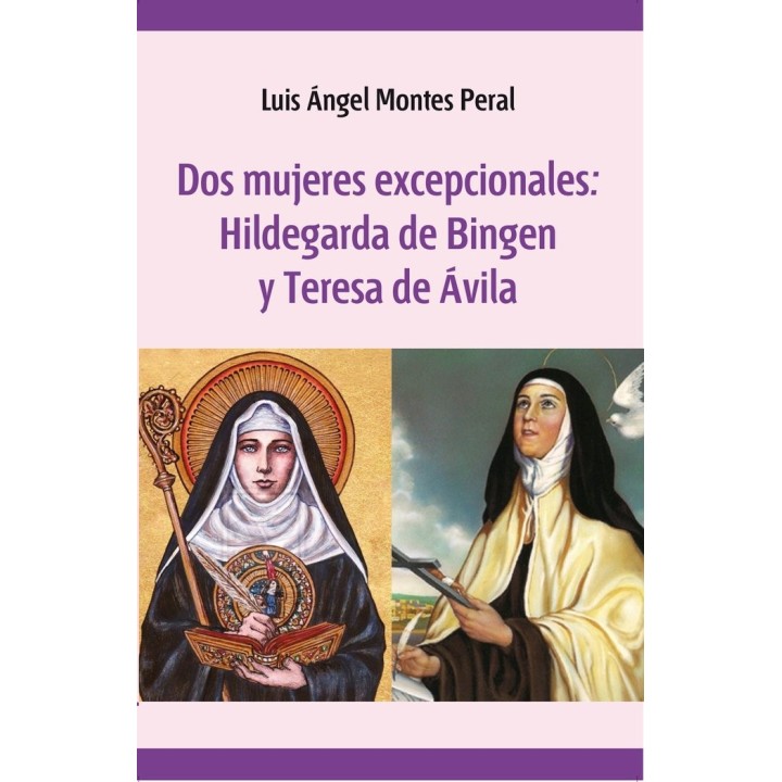 DOS MUJERES EXCEPCIONALES HILDEGARDA Y TERESA DE JESUS
