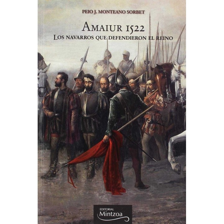 AMAIUR 1522, LOS NAVARROS QUE DEFENDIERON EL REINO