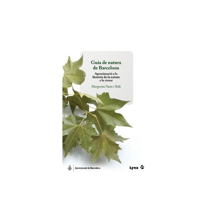 GUIA DE NATURA DE BARCELONA. APROXIMACIO A LA HISTORIA DE LA