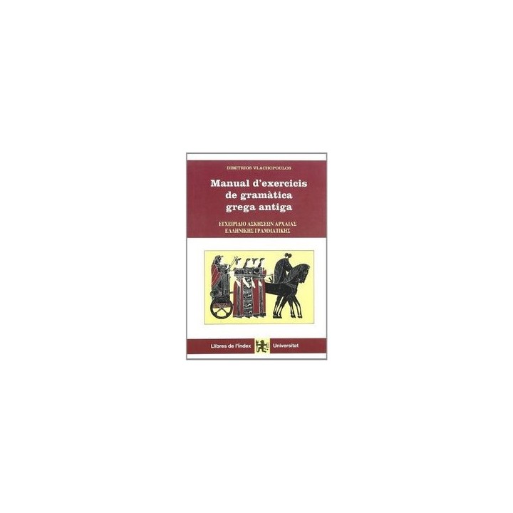 MANUAL D EXERCICIS DE GRAAMATICA GREGA ANTIGA