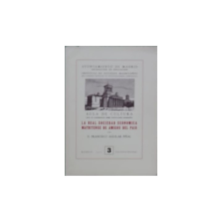 LA REAL SOCIEDAD ECONOMICA MATRITENSE DE AMIGOS DEL PAIS FRANCISCO AGUILAR