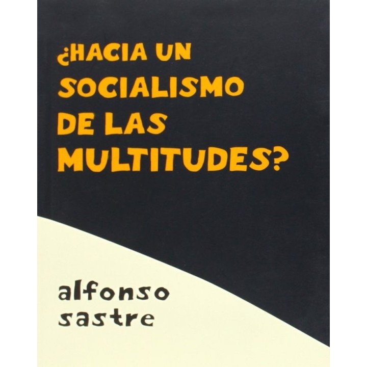HACIA UN SOCIALISMO DE LAS MULTITUDES?