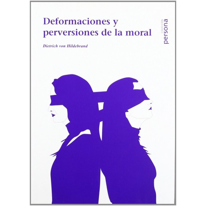 DEFORMACIONES Y PERVERSIONES DE LA MORAL