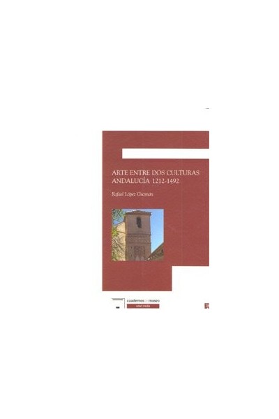 ARTE ENTRE DOS CULTURAS ANDALUCIA 1212-1492