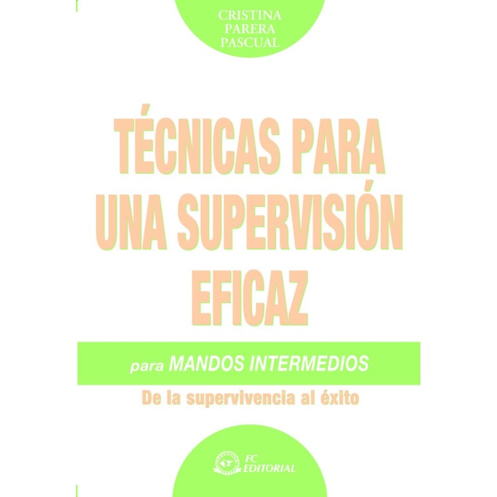 TECNICAS PARA UNA SUPERVISION EFICAZ PARA MANDOS INTERMEDIOS