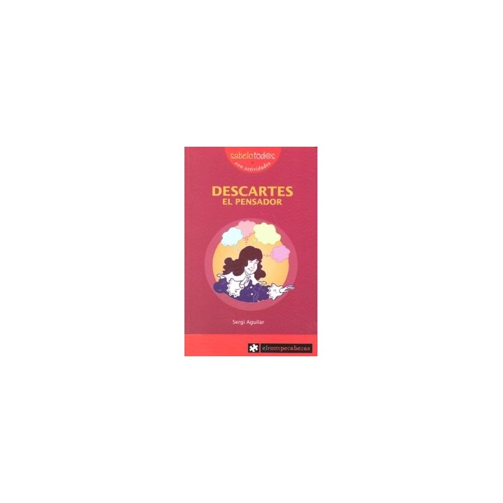 DESCARTES EL PENSADOR A PARTIR DE 9 AÑOS