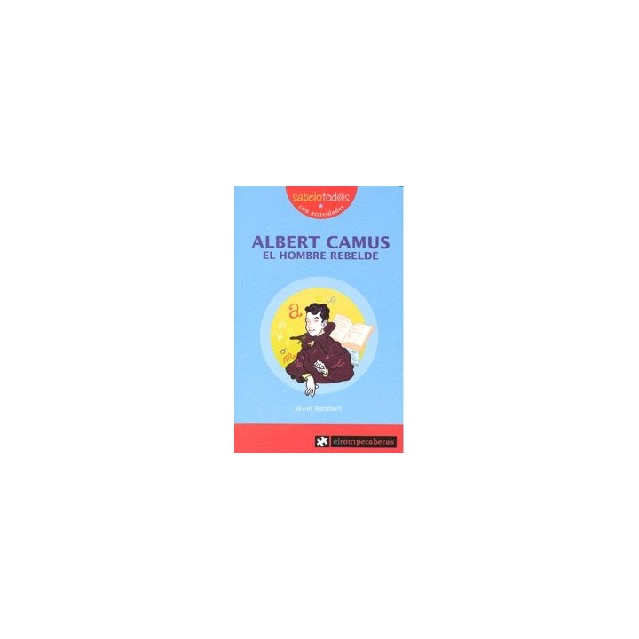 ALBERT CAMUS EL HOMBRE REBELDE A PARTIR DE 9 AÑOS