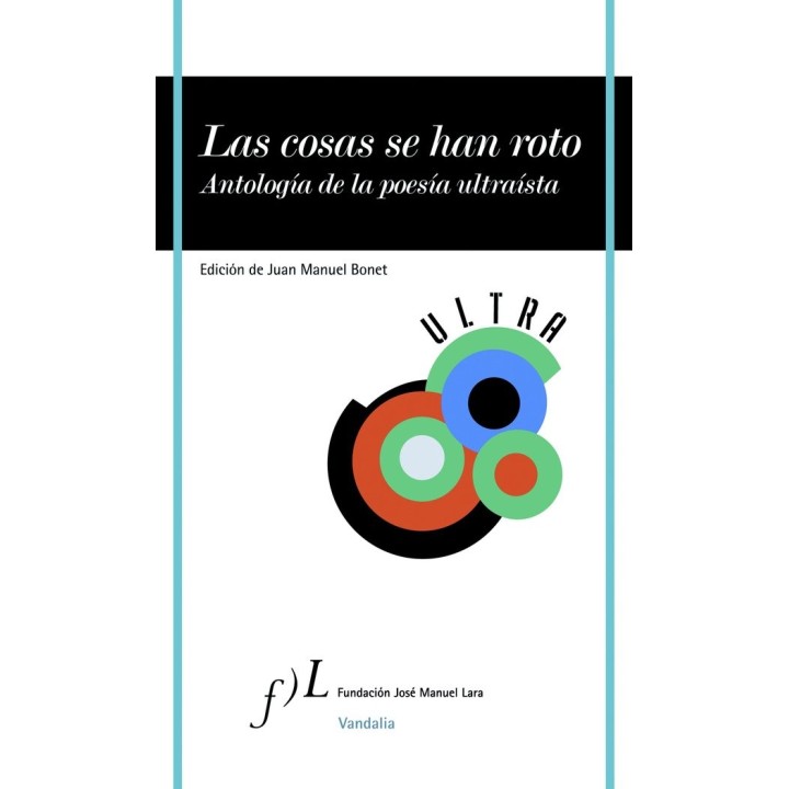 COSAS ESTAN ROTAS POETAS ULTRAISTAS ESPAÑOLES,LAS