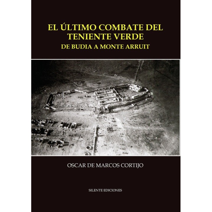 EL ULTIMO COMBATE DEL TENIENTE VERDE. DE BUDIA A MONTE ARRUI