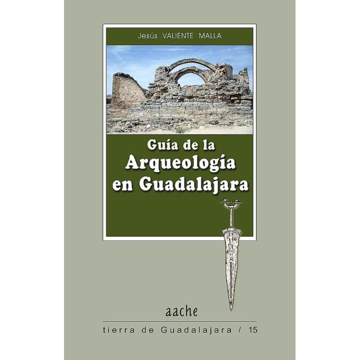 GUIA DE LA ARQUEOLOGIA EN GUADALAJARA 2ªED
