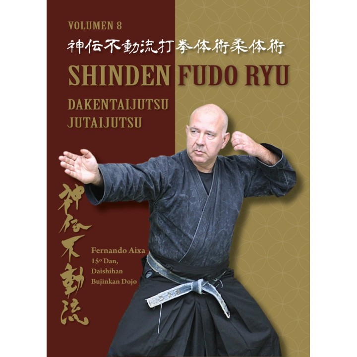 SHINDEN FUDO RYU DAKENTAIJUTSU JUTAIJUTSU
