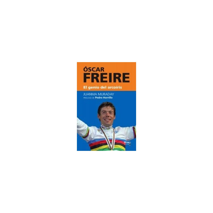 OSCAR FREIRE EL GENIO DEL ARCOIRIS