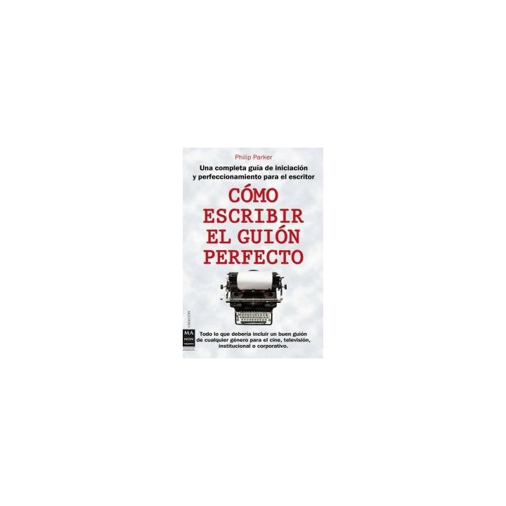 COMO ESCRIBIR EL GUION PERFECTO