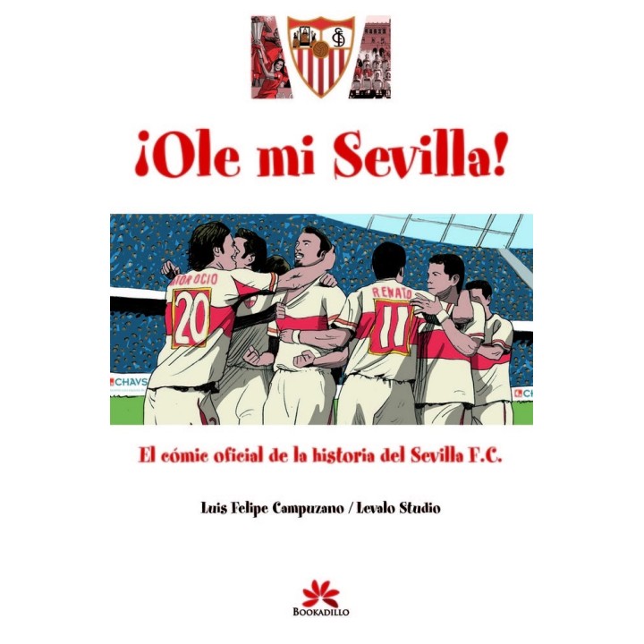 OLE MI SEVILLA COMIC OFICIAL HISTORIA SEVILLA F.C.