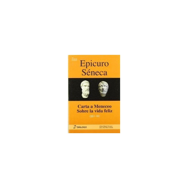 EPICURO SENECA CARTA A MENECEO SOBRE LA VIDA FELIZ