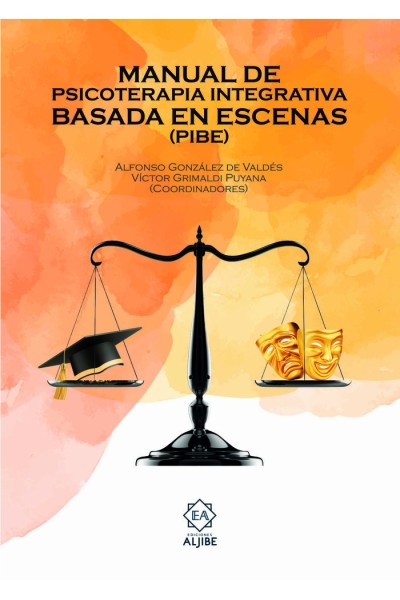 MANUAL DE PSICOTERAPIA INTEGRATIVA BASADA EN ESCENAS PIBE