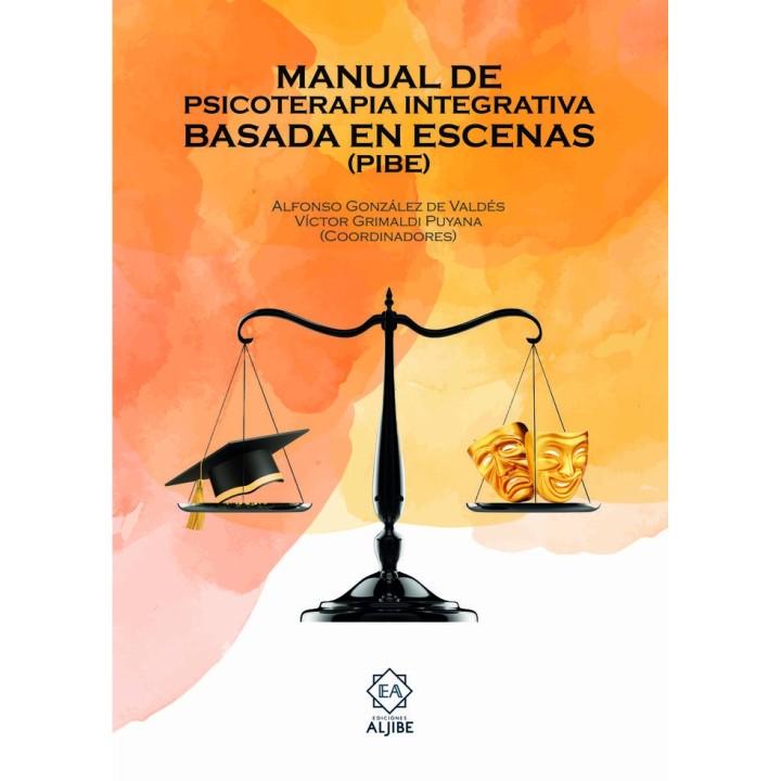 MANUAL DE PSICOTERAPIA INTEGRATIVA BASADA EN ESCENAS PIBE