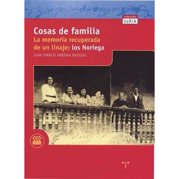 COSAS DE FAMILIA. LA MEMORIA RECUPERADA DE UN LINAJE: LOS NO