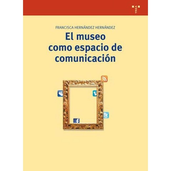 MUSEO COMO ESPACIO DE COMUNICACION,EL 2ªED