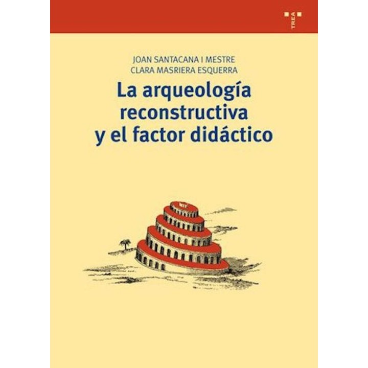 ARQUEOLOGIA RECONSTRUCTIVA Y EL FACTOR DIDACTICO,LA