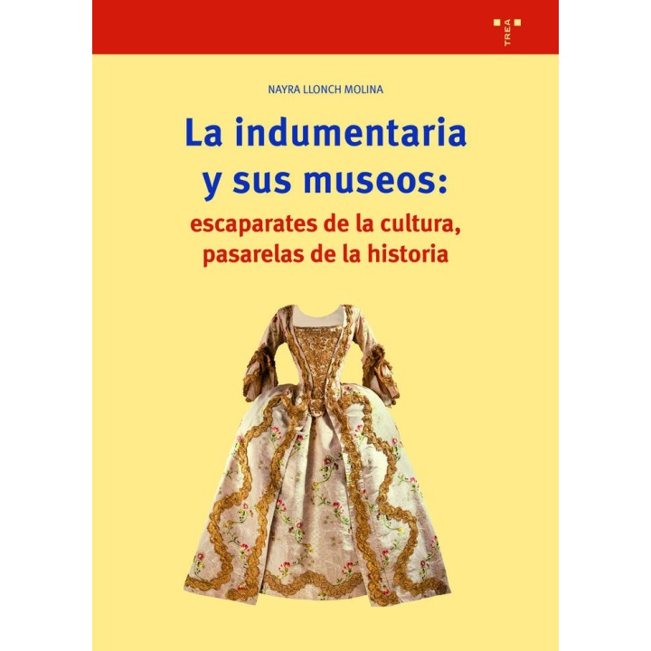 INDUMENTARIA Y SUS MUSEOS ESCAPARATES DE CULTURA PASARELAS