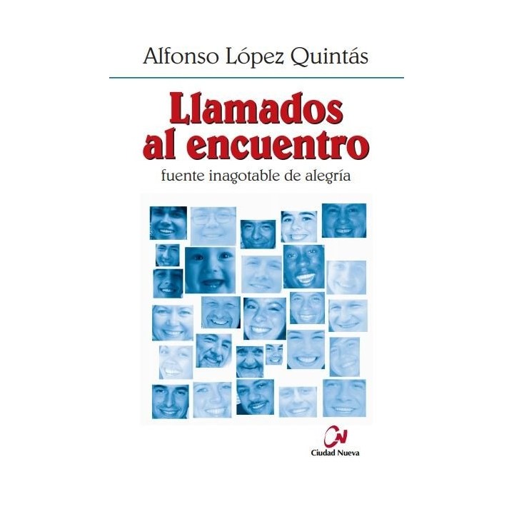 LLAMADOS AL ENCUENTRO. FUENTE INAGOTABLE DE ALEGRIA