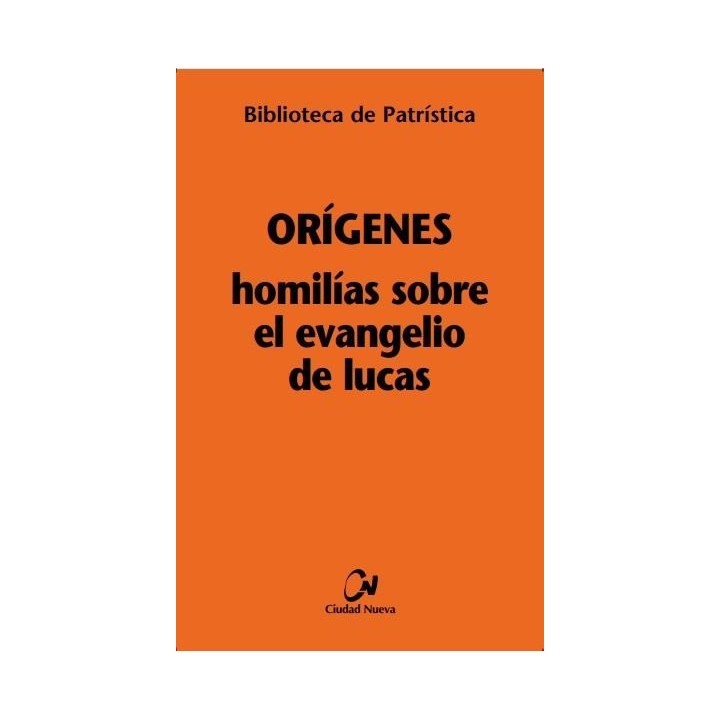 HOMILIAS SOBRE EL EVANGELIO DE LUCAS [BPA, 97]