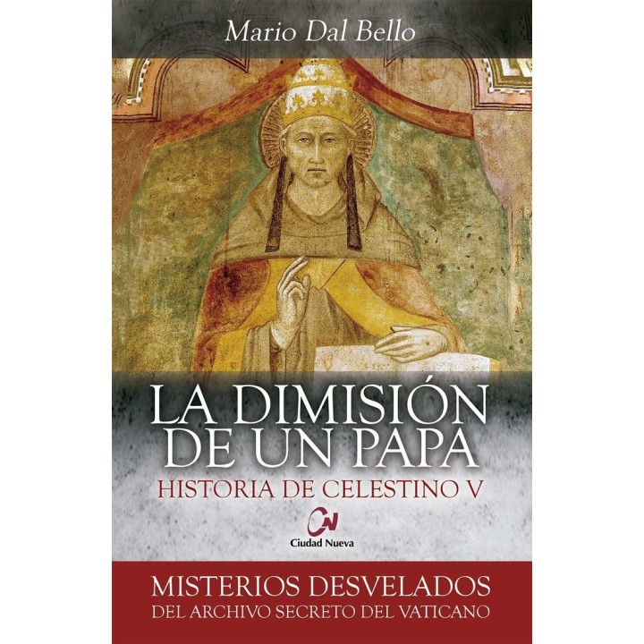 LA DIMISION DE UN PAPA. HISTORIA DE CELESTINO V