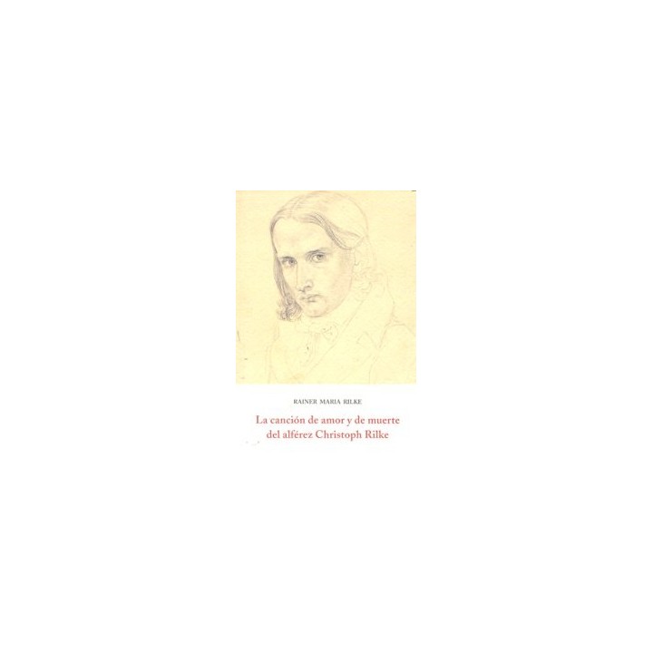 CANCION DE AMOR Y DE MUERTE DEL ALFEREZ CHRISTOPH RILKE,LA